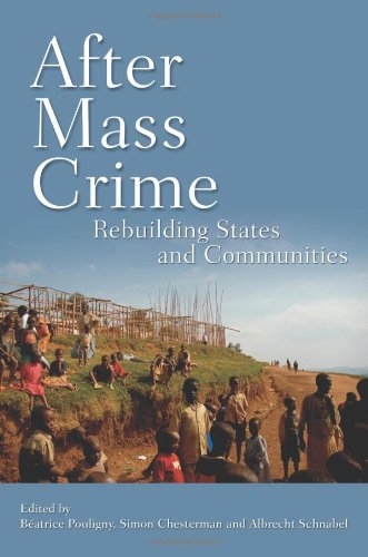 After Mass Crime Rebuilding States And Communities United Nations University