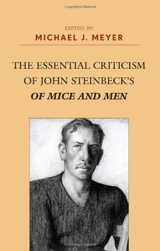 The Essential Criticism Of John Steinbecks Of Mice And Men 2009 Michael J Meyer