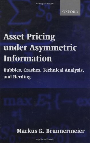 Asset Pricing Under Asymmetric Information Bubbles Crashes Technical Analysis And Herding Markus K Brunnermeier