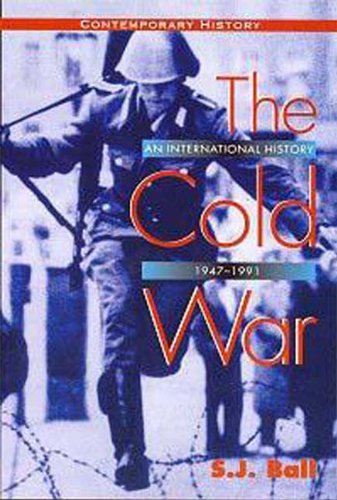 The Cold War An International History 19471991 2nd Edition S J Ball
