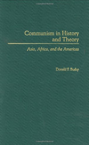 Communism In History And Theory Asia Africa And The Americas Donald F Busky