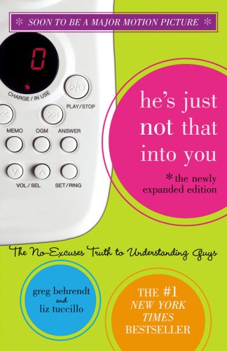 Hes Just Not That Into You The Noexcuses Truth To Understanding Guys Expanded Greg Behrendt