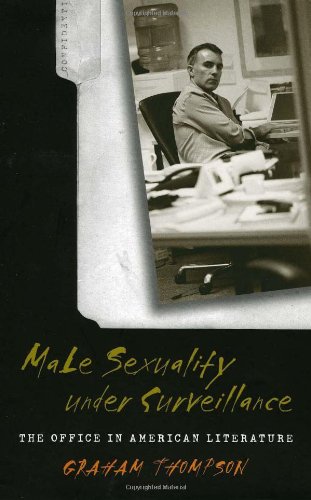 Male Sexuality Under Surveillance The Office In American Literature Graham Thompson