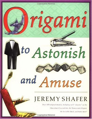 Origami To Astonish And Amuse 1st Ed Jeremy Shafer