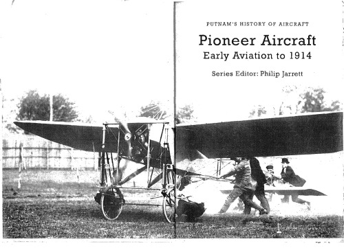 Pioneer Aircraft Early Aviation To 1914 Philip Jarrett