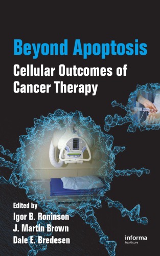 Beyond Apoptosis Cellular Outcomes Of Cancer Therapy 1st Edition Igor B Roninson