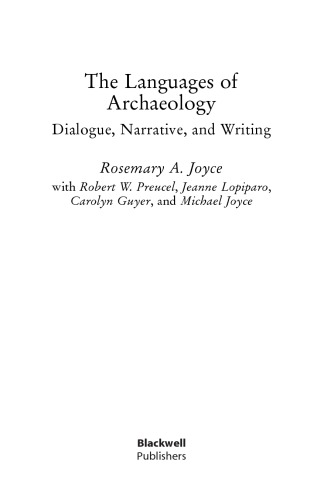 The Languages Of Archaeology Dialogue Narrative And Writing Rosemary Joyce