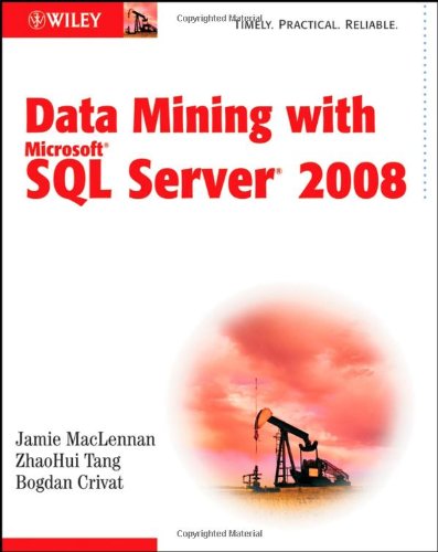 Data Mining With Microsoft Sql Server 2008 Jamie Maclennan Zhaohui Tang