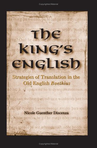 The Kings English Strategies Of Translation In The Old English Boethius Nicole Guenther Discenza