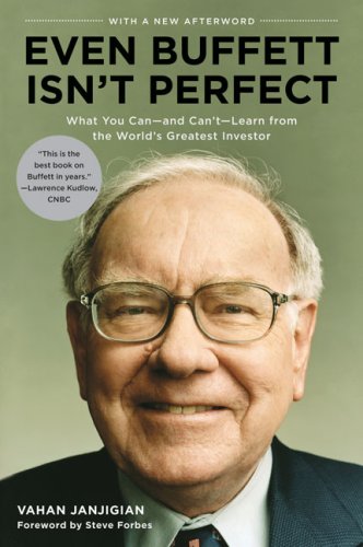Even Buffett Isnt Perfect What You Canand Cantlearn From The Worlds Greatest Investor Vahan Janjigian