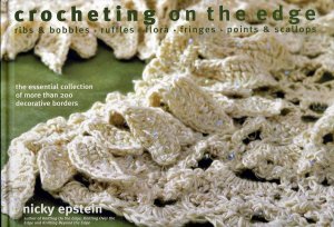 Nicky Epstein Crocheting On The Edge Illustrated Edition Nicky Epstein