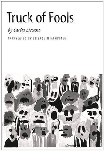 Truck Of Fools A Testimonio Of Torture And Recovery Carlos Liscano