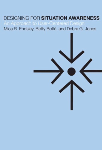 Designing For Situation Awareness 1st Edition Mica R Endsley