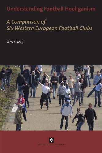 Understanding Football Hooliganism A Comparison Of Six Western European Football Clubs Ramn Spaaij