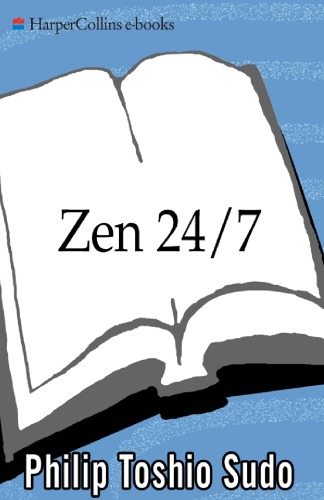 Zen 247 All Zen All The Time Philip T Sudo