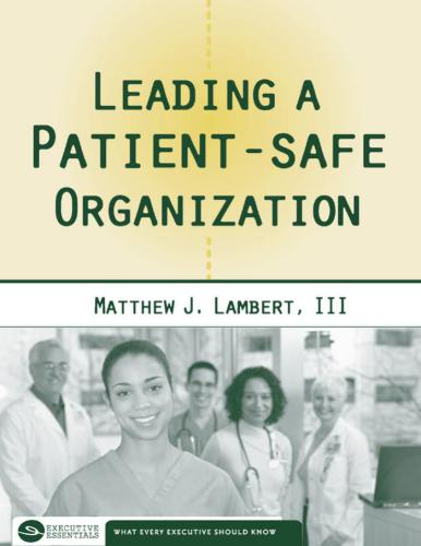Leading A Patientsafe Organization 1st Edition Matthew J