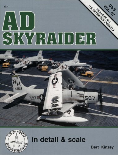 Ad A1 Skyraider Includes All Us Variants In Detail Scale 67 1st Bert Kinzey