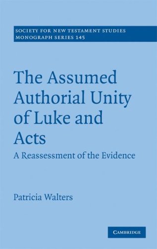 The Assumed Authorial Unity Of Luke And Acts A Reassessment Of The Evidence 1st Edition Patricia Walters