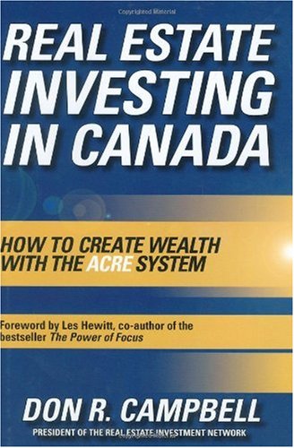 Real Estate Investing In Canada Creating Wealth With The Acre System 1st Edition Don R Campbell