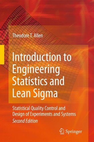 Introduction To Engineering Statistics And Lean Sigma Statistical Quality Control And Design Of Experiments And Systems 2nd Edition Theodore T Allen Auth