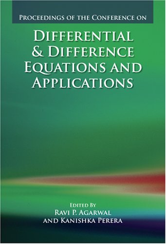 Proceedings Of The Conference On Differential Difference Equations And Applications 1st Editors Ravi P Agarwal