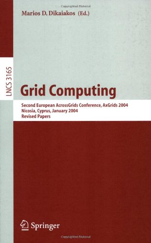 Grid Computing Second European Acrossgrids Conference Axgrids 2004 Nicosia Cyprus January 2830 2004 Revised Papers 1st Edition Paul Graham