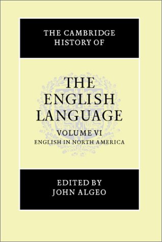 The Cambridge History Of The English Language Vol 6 English In North America John Algeo Ed