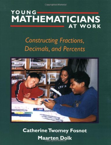 Young Mathematicians At Work Constructing Fractions Decimals And Percents 1st Edition Catherine Twomey Fosnot
