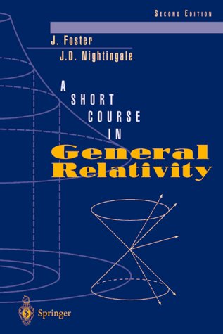 A Short Course In General Relativity 2nd Ed James Foster J D Nightingale