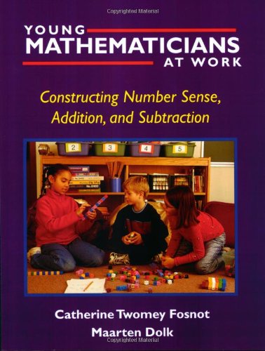 Young Mathematicians At Work Constructing Number Sense Addition And Subtraction Catherine Twomey Fosnot