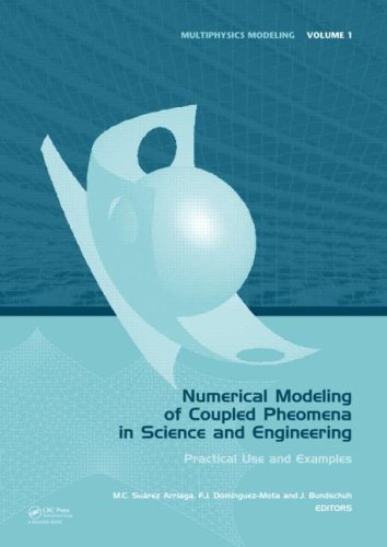 Numerical Modeling Of Coupled Phenomena In Science And Engineering Practical Use And Examples Multiphysics Modeling 1st Edition Mario Csar Surez Arriaga