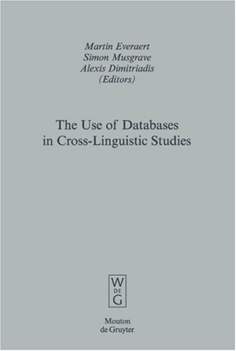 The Use Of Databases In Crosslinguistic Studies 1st Edition Martin Everaert