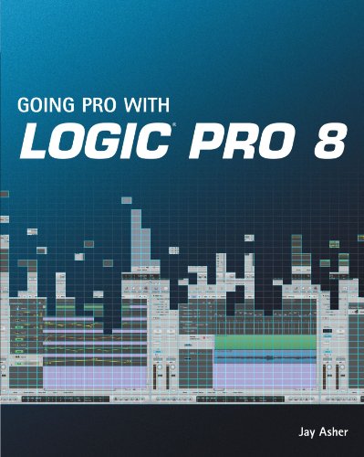 Going Pro With Logic Pro 8 Book 1st Edition Jay Jay Asher Asher
