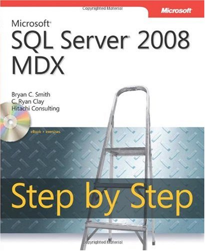 Microsoft Sql Server 2008 Mdx Step By Step Bryan C Smith C Ryan Clay