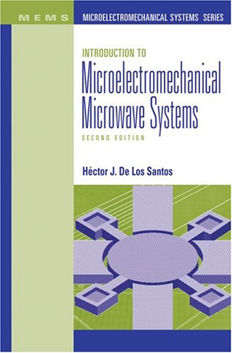 Introduction To Microelectromechanical Microwave Systems 2nd Edition Hector J De Los Santos