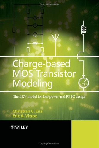 Chargebased Mos Transistor Modeling The Ekv Model For Lowpower And Rf Ic Design Christian C Enz