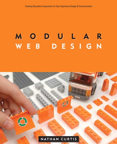 Modular Web Design Creating Reusable Components For User Experience Design And Documentation 1st Edition Nathan A Curtis