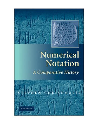 Numerical Notation A Comparative History 1st Edition Stephen Chrisomalis