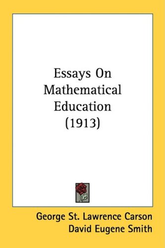 Essays On Mathematical Education 1913 George St Lawrence Carson
