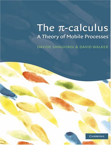 The Pi Calculus 1st Edition Davide Sangiorgi David Walker