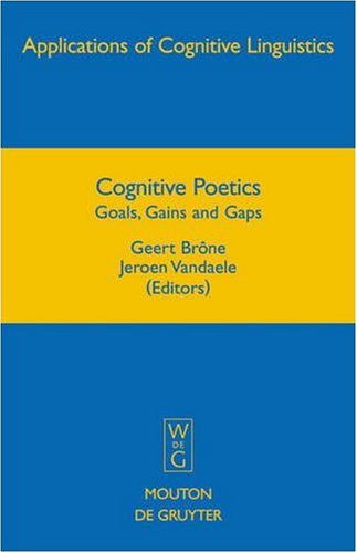 Cognitive Poetics Goals Gains And Gaps Applications Of Cognitive Linguistics 1st Edition Geert Brone