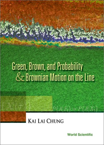 Green Brown Probability And Brownian Motion On The Line Kai Lai Chung