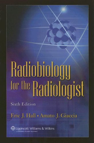 Radiobiology For The Radiologist Eric J Hall Amato J Giaccia