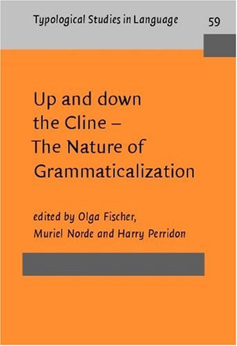 Up And Down The Cline The Nature Of Grammaticalization 1st Olga Fischer Ed