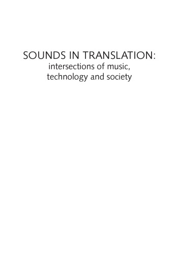 Sounds In Translation Intersections Of Music Technology And Society Chan A