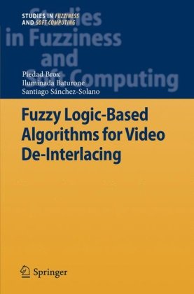 Fuzzy Logicbased Algorithms For Video Deinterlacing 1st Edition Piedad Brox