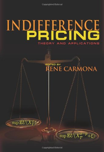 Indifference Pricing Theory And Applications Princeton Series In Financial Engineering Rene Carmona