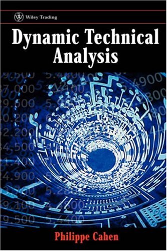 Dynamic Technical Analysis 1st Philippe Cahen