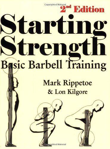 Starting Strength 2nd Mark Rippetoe Lon Kilgore