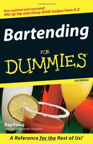 Bartending For Dummies 3rd Edition Ray Foley